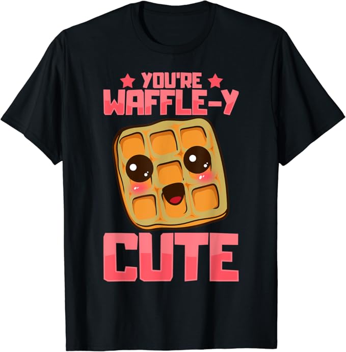Youre Waffley Cute Funny Waffle Joke Pun Waffles Waffley T